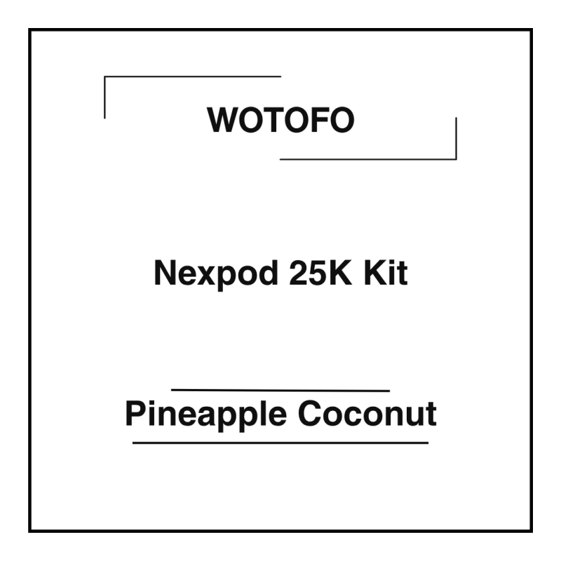 Wotofo Nexpod 25K Kit Pineapple Coconut